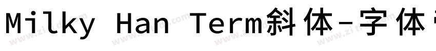 Milky Han Term斜体字体转换